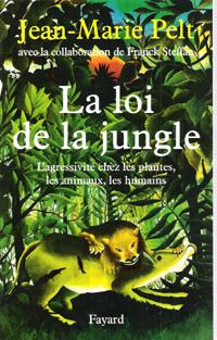 La Loi de La Jungle : L'agressivité chez Les Plantes , Les Animaux , Les Humains