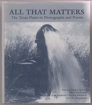 All That Matters: The Texas Plains in Photographs and Poems