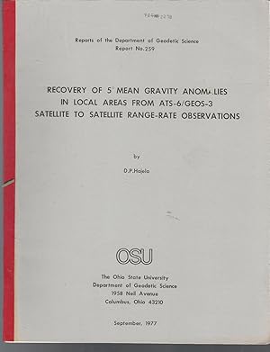 Seller image for Recovery of 5 Degrees Gravity Anomalies in Local Areas from ATS-6/GEOS-3 Satellite to Satellite Range-rate observations (Reports of the Department of Geodetic Science, No, 259) for sale by Dorley House Books, Inc.