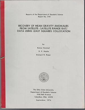 Seller image for Recover of Mean Gravity Anomalies from Satellite to Satellite Range Rate Data Using Least Squares Collocation (Reports of the Department of Geodetic Science, No, 248) for sale by Dorley House Books, Inc.