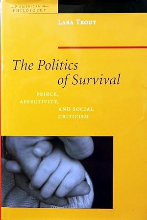 The Politics of Survival: Peirce Affectivity and Social Criticism