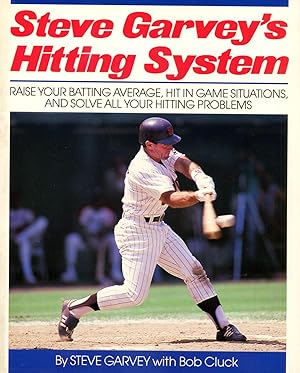 Seller image for Steve Garvey's Hitting System: Raise Your Batting Average, Hit in Game Situations, and Solve All Your Hitting Problems for sale by Gadzooks! Books!