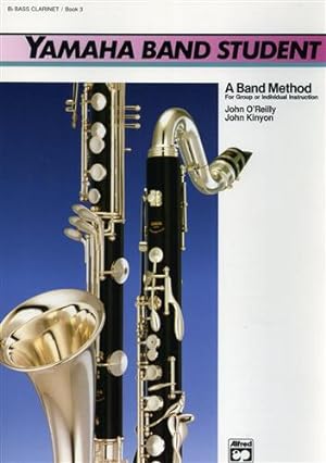 Bild des Verkufers fr Yamaha Band Student. Book 3: B-Flat Bass Clarinet. A band method for group or individual instruction. zum Verkauf von FIRENZELIBRI SRL