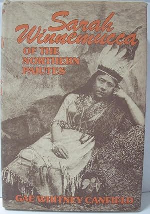 Imagen del vendedor de SARAH WINNEMUCCA OF THE NORTHERN PAIUTES. a la venta por Parnassus Book Service, Inc