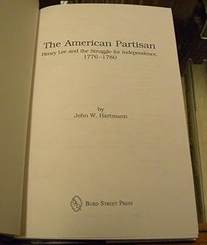 Imagen del vendedor de THE AMERICAN PARTISAN. HENRY LEE AND THE STRUGGLE FOR INDEPENDENCE, 1776-1780. a la venta por Parnassus Book Service, Inc