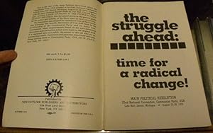 Seller image for THE STRUGGLE AHEAD. TIME FOR A RADICAL CHANGE. Main Political Resolution adopted at. for sale by Parnassus Book Service, Inc