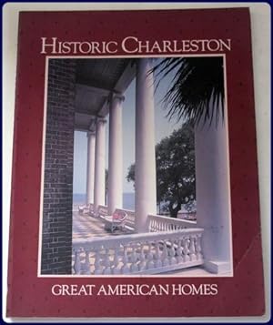 Seller image for GREAT AMERICAN HOMES. HISTORIC CHARLESTON. Houses photographed by Peter Vitale and Steven Mays. for sale by Parnassus Book Service, Inc