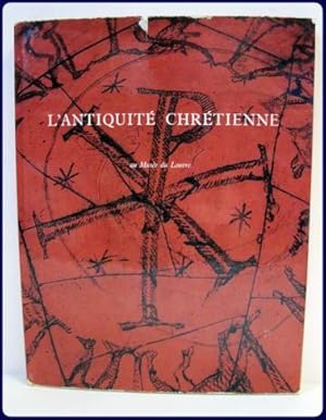 Seller image for L'ANTIQUE CHRETIENNE AU MASEE DU LOUVRE. for sale by Parnassus Book Service, Inc