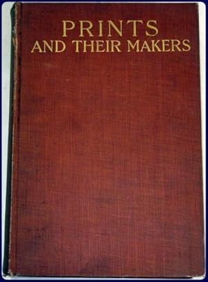 Seller image for PRINTS AND THEIR MAKERS. ESSAYS ON ENGRAVERS AND ETCHERS OLD AND MODERN. for sale by Parnassus Book Service, Inc