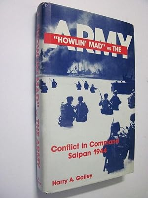 HOWLIN' MAD VS THE ARMY. Conflict in Command, Saipan 1944.