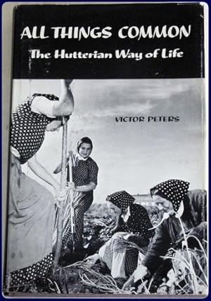 Imagen del vendedor de ALL THINGS COMMON. The Hutterian Way of Life. a la venta por Parnassus Book Service, Inc