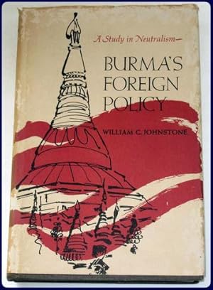 BURMA'S FOREEIGN POLICY. A Study in Neutralism.