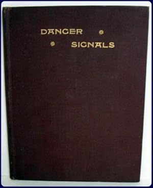 Imagen del vendedor de DANGER SIGNALS. SECRET SOCIETIES ILLUMINATED. Witnesses to their influence in The Home, the Church, and the State. a la venta por Parnassus Book Service, Inc