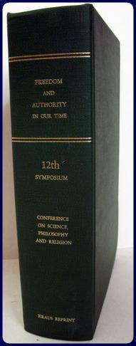 Seller image for FREEDOM AND AUTHORITY IN OUR TIME. 12th. SYMPOSIUM OF THE CONVERENCE ON SCIENCE, PHILOSOPHY AND RELIGION. for sale by Parnassus Book Service, Inc