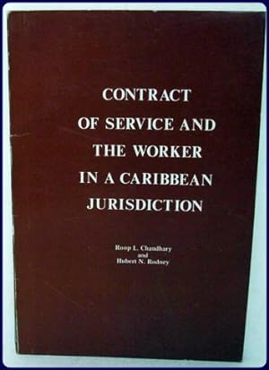 CONTRACT OF SERVICE AND THE WORKER IN A CARIBBEAN JURISDICTION. WITH SPECIAL REFERENCE TO GUYANA.