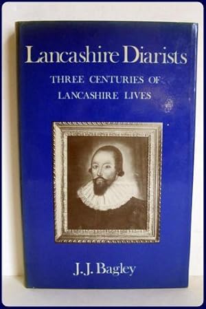 LANCASHIRE DIARISTS. THREE CENTURIES OF LANCASHIRE LIVES.