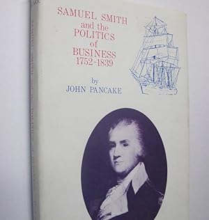 Seller image for SAMUEL SMITH AND THE POLITICS OF BUSINESS, 1752-18 for sale by Parnassus Book Service, Inc