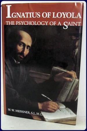 Seller image for IGNATIUS OF LOYOLA. THE PSYCHOLOGY OF A SAINT. for sale by Parnassus Book Service, Inc