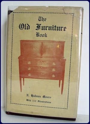 THE OLD FURNITURE BOOK. With a Sketch of Past Days and Ways.