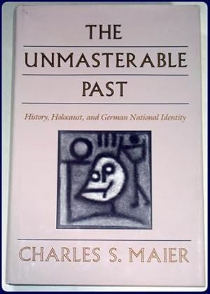 Seller image for THE UNMASTERABLE PAST. History, Holocaust, and German National Identity. for sale by Parnassus Book Service, Inc