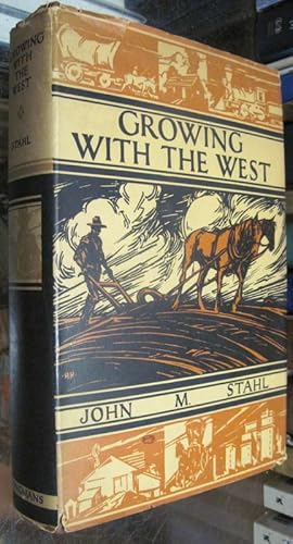 Seller image for GROWING WITH THE WEST. THE STORY OF A BUSY, QUIET LIFE for sale by Parnassus Book Service, Inc