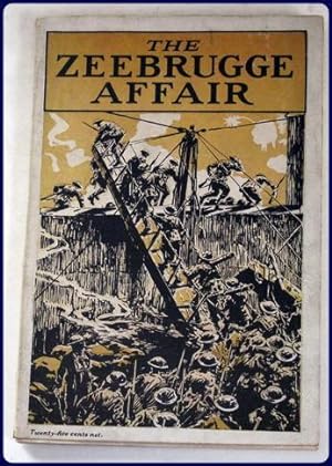 Bild des Verkufers fr THE ZEEBRUGGE AFFAIR. With the BRITISH OFFICIAL NARRATIVES OF THE OPERATIONS AT ZEEBRUGGE AND OSTEND. Exclusive and Official Photographs zum Verkauf von Parnassus Book Service, Inc