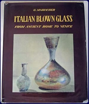 ITALIAN BLOWN GLASS FROM ANCIENT ROME TO VENICE.