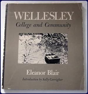 Seller image for WELLESLEY. College and Community. Introduction by Sally Carrighar. for sale by Parnassus Book Service, Inc