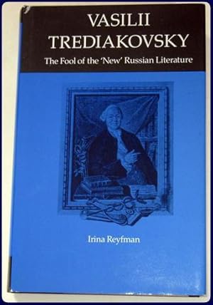 Image du vendeur pour VASILI TREDIAKOVSKY. The Fool of he 'New' Russian Literature. mis en vente par Parnassus Book Service, Inc