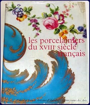 Immagine del venditore per LES PORCELAINIERS DU XVIII SIECLE FRANCAIS. Preface de Serge Gauthier. venduto da Parnassus Book Service, Inc