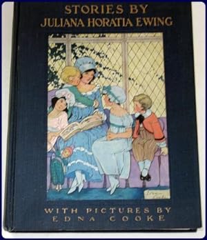 Immagine del venditore per STORIES BY JULIANA HORATIA EWING. With pictures by Edna Cooke. venduto da Parnassus Book Service, Inc
