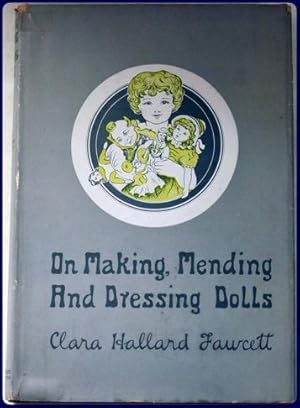 ON MAKING MENDING AND DRESSING DOLLS.