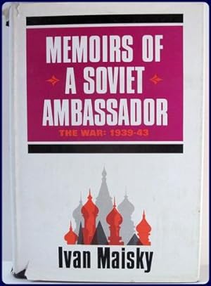 Bild des Verkufers fr MEMOIRS OF A SOVIET AMBASSADOR. THE WAR: 1939-43. zum Verkauf von Parnassus Book Service, Inc