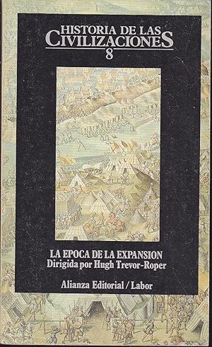 HISTORIA DE LAS CIVILIZACIONES 8 -LA EPOCA DE LA EXPANSION Europa y el mundo desde 1559 hasta 1660