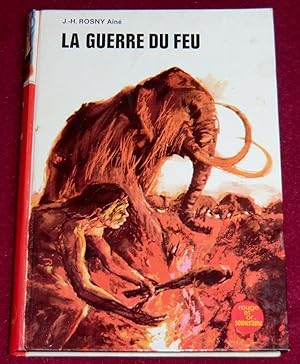 Seller image for LA GUERRE DU FEU - Roman des ges farouches for sale by LE BOUQUINISTE