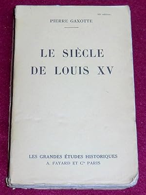 Image du vendeur pour LE SIECLE DE LOUIS XV mis en vente par LE BOUQUINISTE