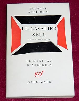 Imagen del vendedor de LE CAVALIER SEUL - Pice en trois actes a la venta por LE BOUQUINISTE