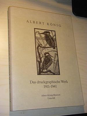 Albert König. Das druckgraphische Werk 1911 - 1941
