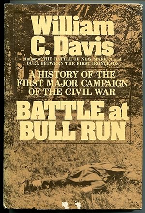 Battle at Bull Run: A History of the First Major Campaign of the Civil War