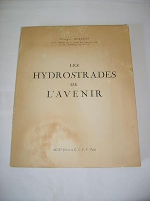 Seller image for Les hydrostrades de l'avenir. Reconsidration conomique et sociale du problme des transports. for sale by Librairie La Perle Rare
