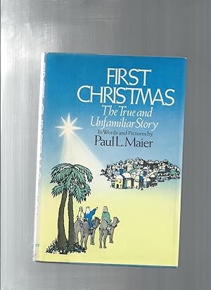 FIRST CHRISTMAS the true and unfamiliar story