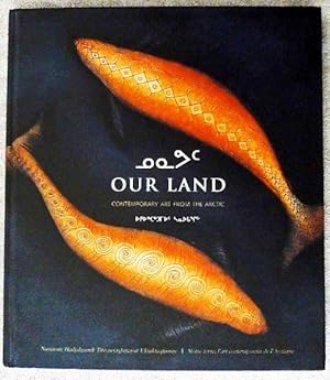 Imagen del vendedor de Our Land: Contemporary Art from the Arctic a la venta por Call Phil Now - Books