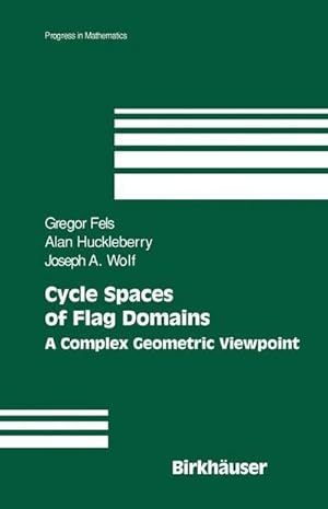 Seller image for Cycle Spaces of Flag Domains : A Complex Geometric Viewpoint for sale by AHA-BUCH GmbH