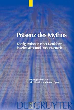 Bild des Verkufers fr Prsenz des Mythos : Konfigurationen einer Denkform in Mittelalter und Frher Neuzeit zum Verkauf von AHA-BUCH GmbH