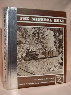 Seller image for THE MINERAL BELT, VOLUME III [3]; GEORGETOWN; MINING; COLORADO CENTRAL RAILROAD for sale by Robert Gavora, Fine & Rare Books, ABAA