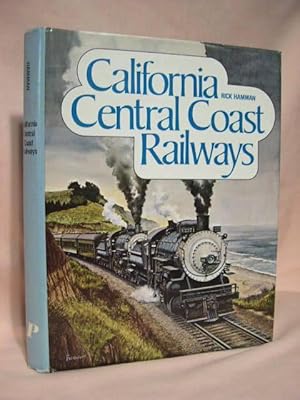 Bild des Verkufers fr CALIFORNIA CENTRAL COAST RAILWAYS zum Verkauf von Robert Gavora, Fine & Rare Books, ABAA