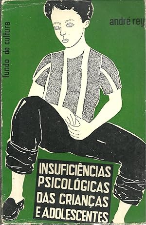 INSUFICIÊNCIAS PSICOLÓGICAS DAS CRIANÇAS E ADOLESCENTES. Vol. II. O DIAGNÓSTICO PSICOLÓGICO