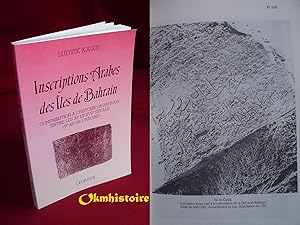 Inscriptions arabes des îles de Bahrain - Contribution à l'histoire de Bahrain entre les XIe et X...