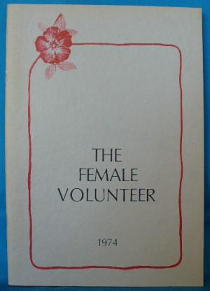 Image du vendeur pour The Female Volunteer: A Survey Conducted in the Province of Alberta By Mrs. Joyce Howarth and Mrs Susan Secord mis en vente par Alhambra Books