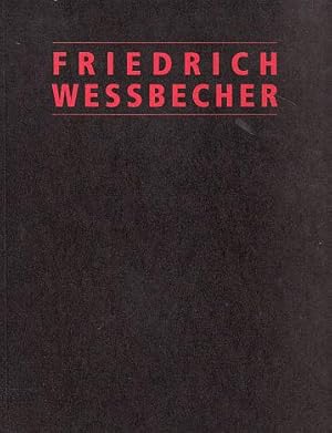 Immagine del venditore per Friedrich Wessbecher: Arbeiten, 1979-1987 venduto da LEFT COAST BOOKS